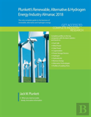 Plunkett'S Renewable, Alt. & Hydro. Energy Industry Almanac 2018