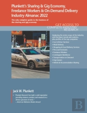 Plunkett'S Sharing & Gig Economy, Freelance Workers & On-Demand Delivery Industry Almanac 2022