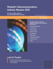 Plunkett'S Telecommunications Industry Almanac 2018
