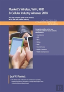 Bertrand.pt - Plunkett'S Wireless, Wi-Fi, Rfid & Cellular Industry Almanac 2018