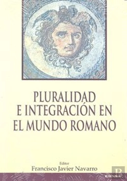 Bertrand.pt - Pluralidad E Integración En El Mundo Romano