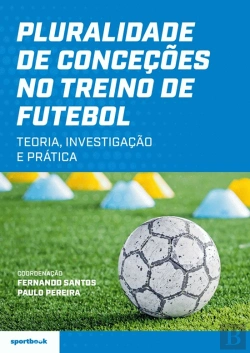 Bertrand.pt - Pluralidade de Conceções no Treino de Futebol