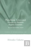 Pluralising Actors And Norms In Human Rights Treaties