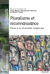 Pluralisme Et Reconnaissance ; Face À La Diversité Religieuse