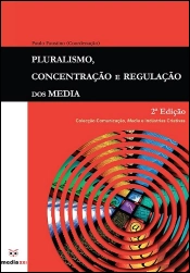 Pluralismo, Concentração e Regulação dos Media