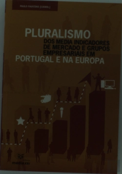 Bertrand.pt - Pluralismo dos Media Indicadores de Mercado e Grupos Empresariais