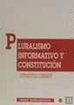 Bertrand.pt - Pluralismo Informativo Y Constitución