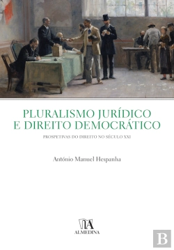 Bertrand.pt - Pluralismo Jurídico E Direito Democrático