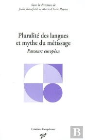 Pluralité Des Langues Et Mythe Du Métissage ; Parcours Européen