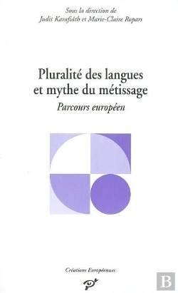 Bertrand.pt - Pluralité Des Langues Et Mythe Du Métissage ; Parcours Européen