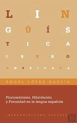 Bertrand.pt - Pluricentrismo, Hibridacion Y Porosidad En La Lengua Española