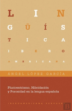 Bertrand.pt - Pluricentrismo, Hibridación Y Porosidad En La Lengua Española