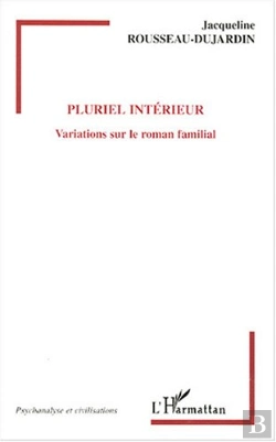 Bertrand.pt - Pluriel Interieur ; Variations Sur Le Roman Familial