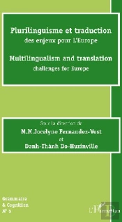 Plurilinguisme Et Traduction Des Enjeux Pour L'Europe ; Multilingualism And Translation Challenges For Europe