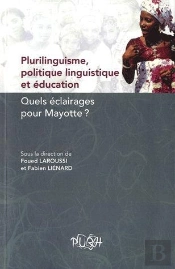 Plurilinguisme, Politique Linguistique Et Education. Quels Eclairages  Pour Mayotte ?