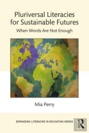Pluriversal Literacies For Sustainable Futures