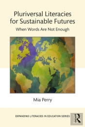 Pluriversal Literacies For Sustainable Futures