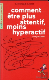 Plus Attentif, Moins Hyperactif, C'Est Possible !