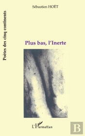 Plus Bas, L'Inerte