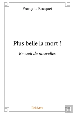 Bertrand.pt - Plus Belle La Mort ! : Recueil De Nouvelles