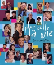 Plus Belle La Vie ; Les Comédiens