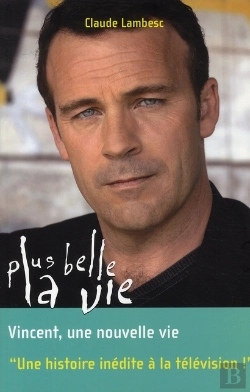 Bertrand.pt - Plus Belle La Vie T.8 ; Vincent, Une Nouvelle Vie