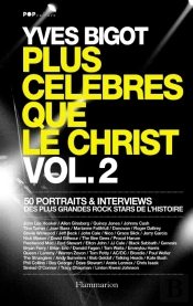 Plus Célèbres Que Le Christ T.2 ; 50 Portraits Et Interviews Des Plus Grandes Rock Stars De L'Histoire