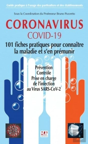 Plus De 100 Questions Sur : Coronavirus ; Covid-19 ; 101 Fiches Pratiques Pour Connaître La Malaie Et S'En Prémunir ; Prévention, Contrôle, Prise En Charge De L'Infection Au Virus Sars-Cov-2