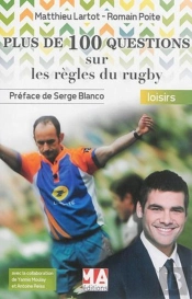 Plus De 100 Questions Sur : Les Règles Du Rugby
