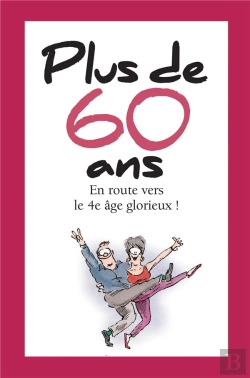 Bertrand.pt - Plus De 60 Ans ; En Route Vers Le 4e Âge Glorieux !