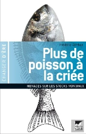 Plus De Poisson À La Criée ; Menaces Sur Les Réserves Mondiales