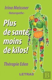 Plus De Sante, Moins De Kilos! Therapie Eden