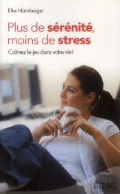 Plus De Serenite, Moins De Stress - Ed 2013