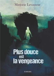 Plus Douce Est La Vengeance