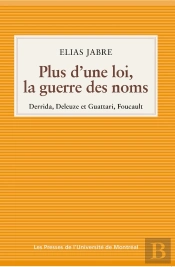 Plus D'Une Loi, La Guerre Des Noms : Derrida, Deleuze Et Guattari, Foucault