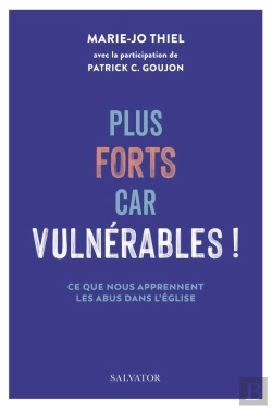Bertrand.pt - Plus Forts Car Vulnérables ! : Ce Que Nous Apprennent Les Abus Dans L'Eglise
