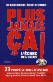Plus Jamais Ca  L'Echec Des Bleus