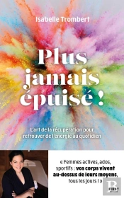 Plus Jamais Épuisé : L'Art De La Récupération Pour Retrouver De L'Énergie Au Quotidien