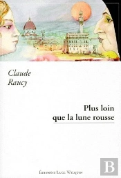 Plus Loin Que La Lune Rousse