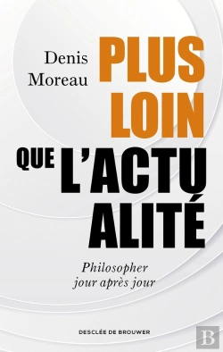 Bertrand.pt - Plus Loin Que L'Actualité : Philosopher Jour Après Jour