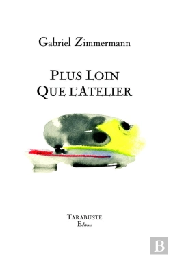 Bertrand.pt - Plus Loin Que L'Atelier : Gabriel Zimmermann