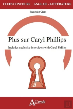 Bertrand.pt - Plus Sur Caryl Phillips ; Includes Exclusives Interviews With Caryl Phillips