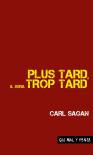 Plus Tard, Il Sera Trop Tard