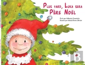 Plus Tard, Luka Sera Pere Noel