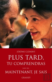 Plus Tard, Tu Comprendras ; Maintenant, Je Sais