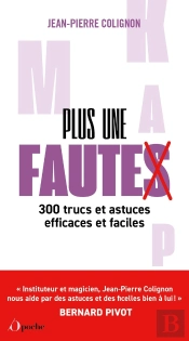 Plus Une Faute : 300 Trucs Et Astuces Efficaces Et Faciles
