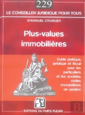 Plus-Values Immobilières ; Guide Juridique Et Pratique Pour Les Particuliers Et Les Sci De Gestion