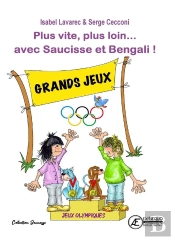 Plus Vite, Plus Loin... Avec Saucisse Et Bengali ! : Les Jeux Olympiques