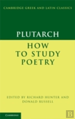 Bertrand.pt - Plutarch: How To Study Poetry (De Audiendis Poetis)