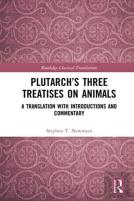 Plutarchâ€™S Three Treatises On Animals